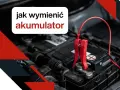 Czerwony kabel z klemą podłączony do akumulatora samochodowego. Tekst: "jak wymienić akumulator".