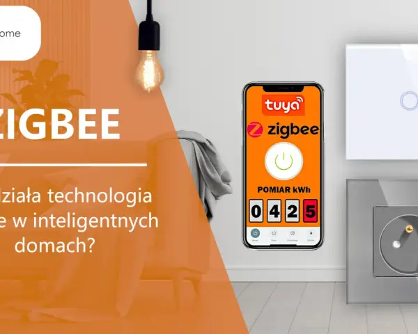 ZIGBEE to technologia dla inteligentnych domów. Na ekranie telefonu widać aplikację Tuya z pomiarem kWh, obok włącznik światła i gniazdko.